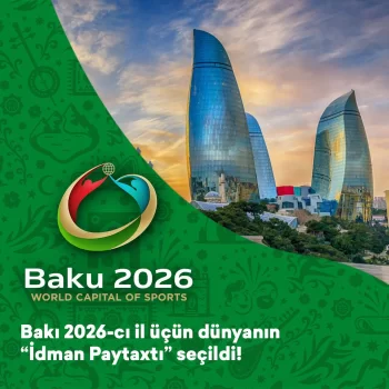 Bakı - dünyanın "İDMAN PAYTAXTI”