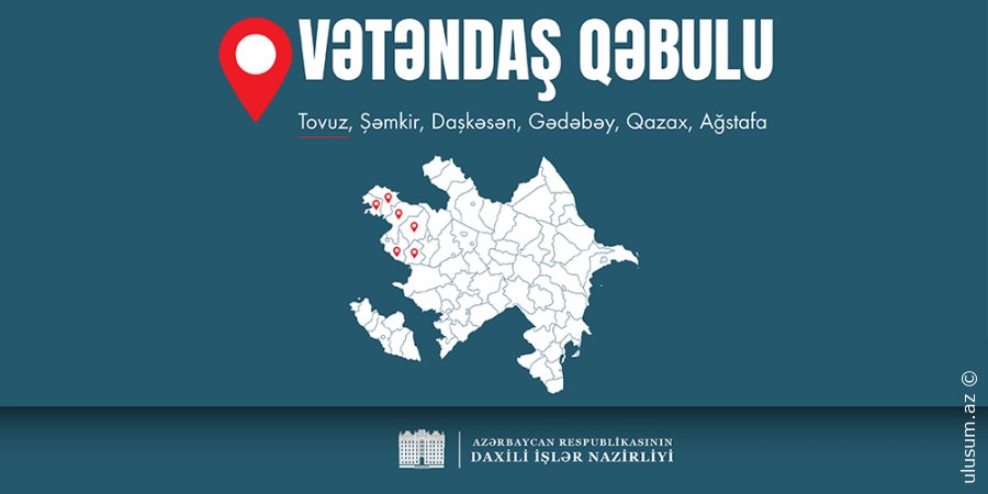 Daxili işlər naziri Tovuzda vətəndaş qəbulu və sıra baxışı keçirəcək
