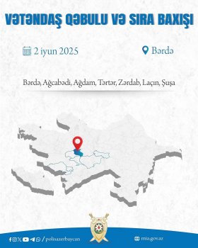 Daxili işlər naziri Bərdədə vətəndaş qəbulu və sıra baxışı keçirəcək