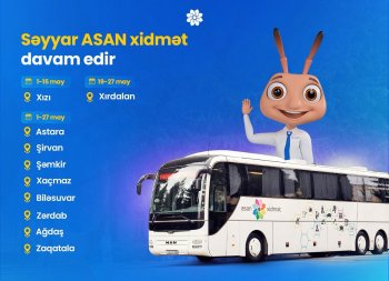 Xidmət harada sən orada – səyyar ASAN fəaliyyətdədir