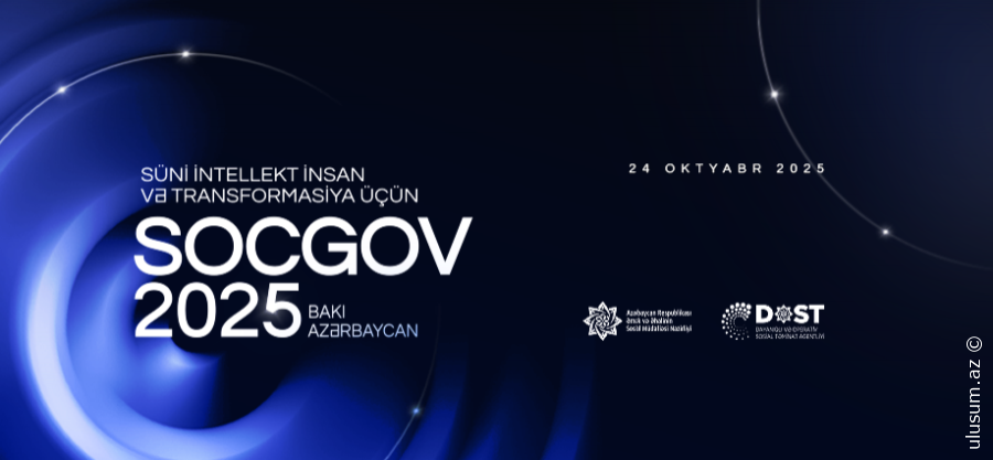 SOCGOV 2025: Azərbaycanda Süni Zəka və Transformasiya üzrə Beynəlxalq Konfrans