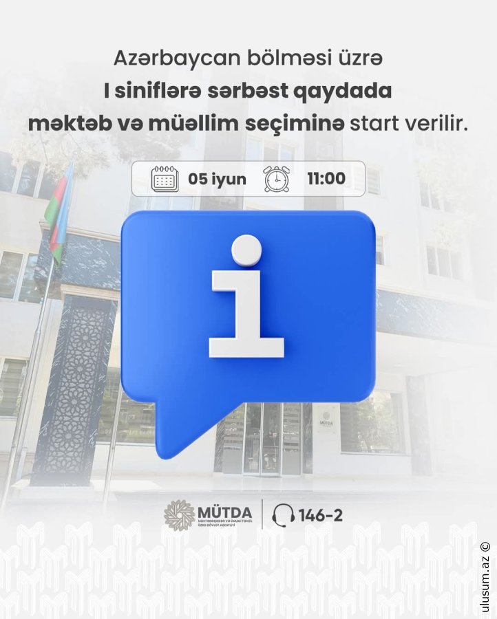 Məktəb və müəllim seçiminə start verildi – Elektron qəbul başladı!