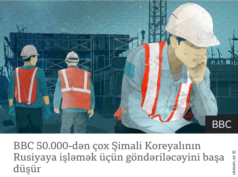 Rusiyada Şimali Koreyalı İşçilərə “Qul” Kimi Münasibət
