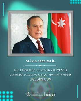 14 iyul – Azərbaycanın milli inkişaf yolunun başlanğıcı