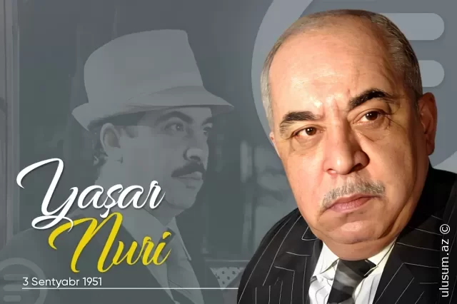 Yaşar Nuri – səhnənin gülüş və göz yaşı arasında körpüsü
