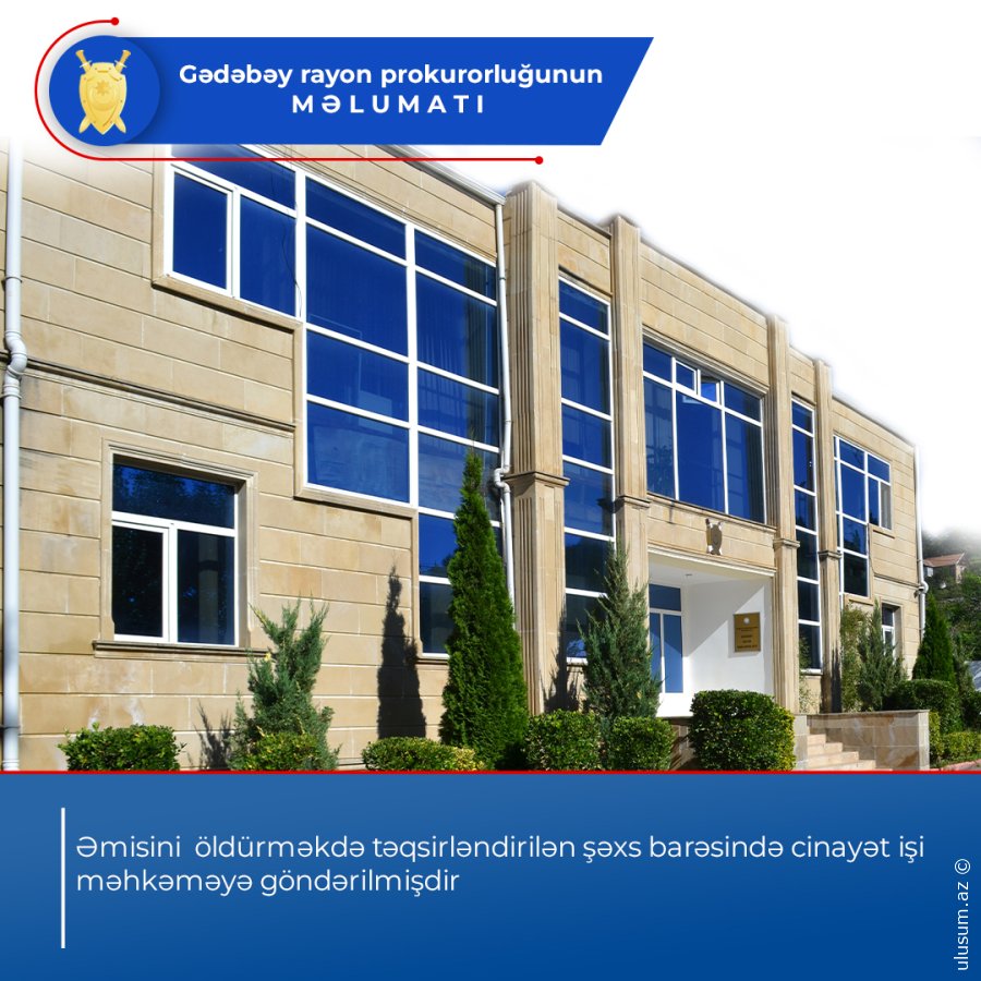Gədəbəydə qətl hadisəsi ilə bağlı istintaq başa çatdı
