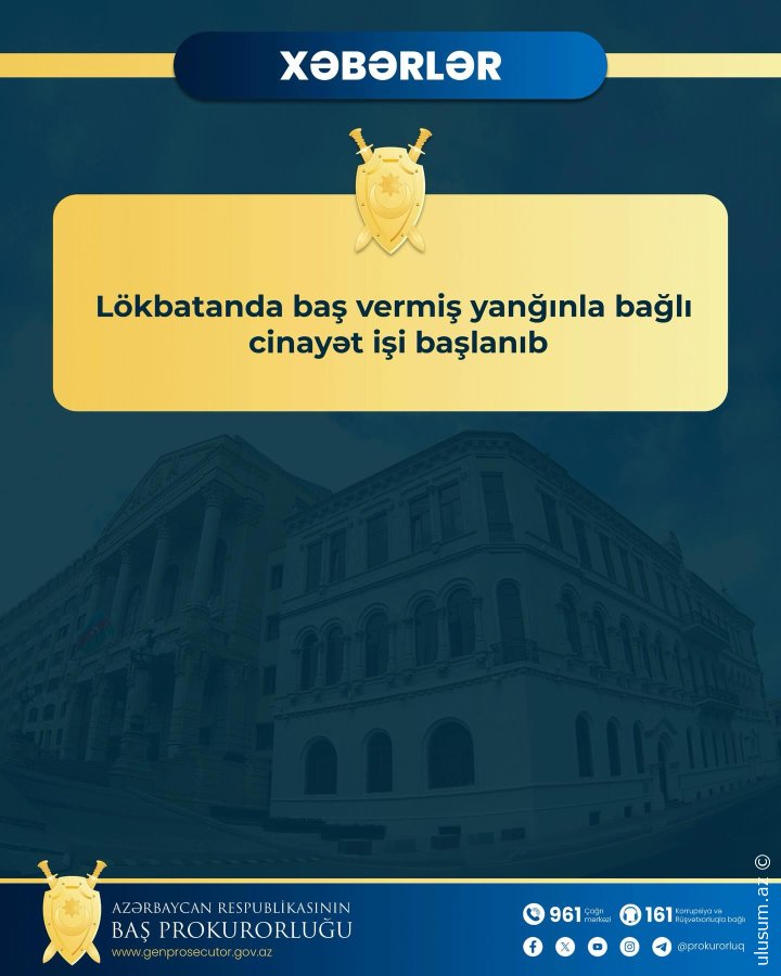 Lökbatanda 4 nəfərin ölümü ilə nəticələnən yanğınla bağlı cinayət işi başlanıb