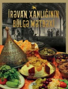 “İrəvan Xanlığının Bölgə Mətbəxi” Dünyada Birinci Oldu