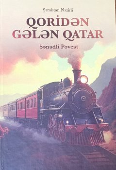 Şəmistan Nəzirli – “Qoridən gələn qatar”  Foto - VİDEO